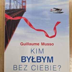 Kim byłbym bez ciebie