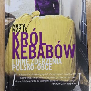 Król kebabów i inne zderzenia polsko - obce. (Antykwariat)