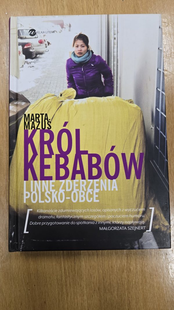 Król kebabów i inne zderzenia polsko - obce. (Antykwariat)