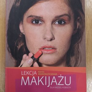 Lekcja makijażu Dla każdej kobiety. (Antykwariat)