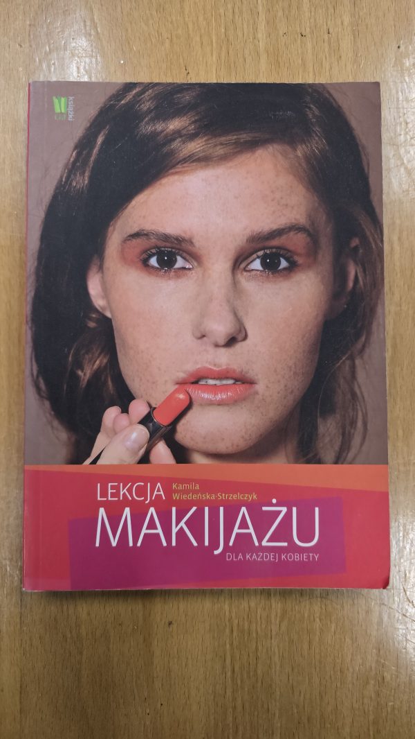 Lekcja makijażu Dla każdej kobiety. (Antykwariat)