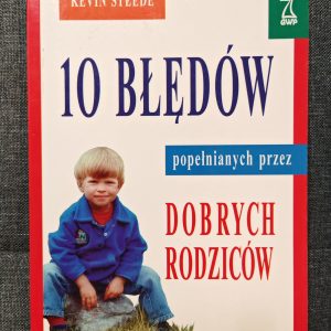 10 błędów popełnianych przez dobrych rodziców.
