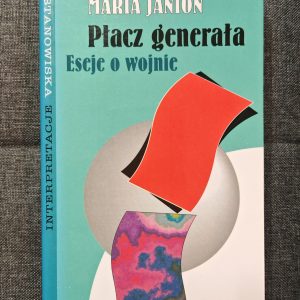 Płacz generała. Eseje o wojnie.