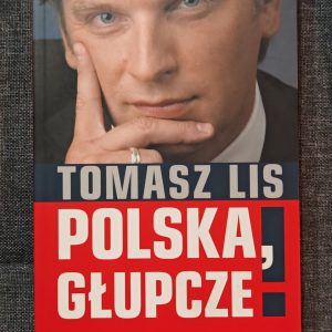 Polska, głupcze!