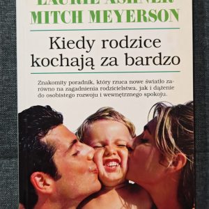 Kiedy rodzice kochają za bardzo.
