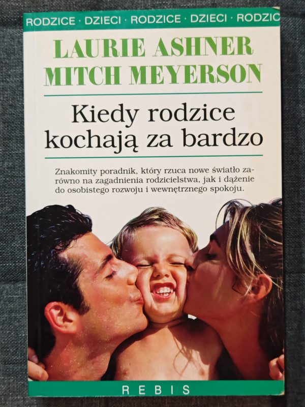Kiedy rodzice kochają za bardzo.