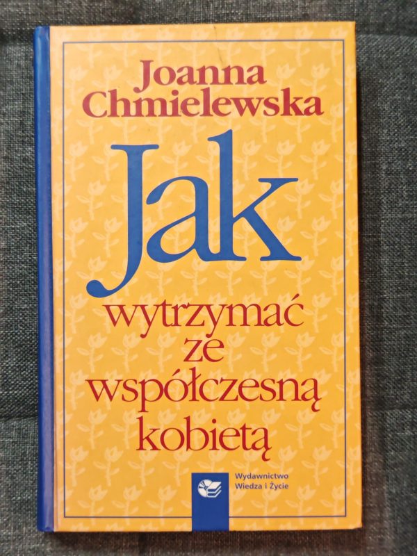 Jak wytrzymać ze współczesną kobietą.