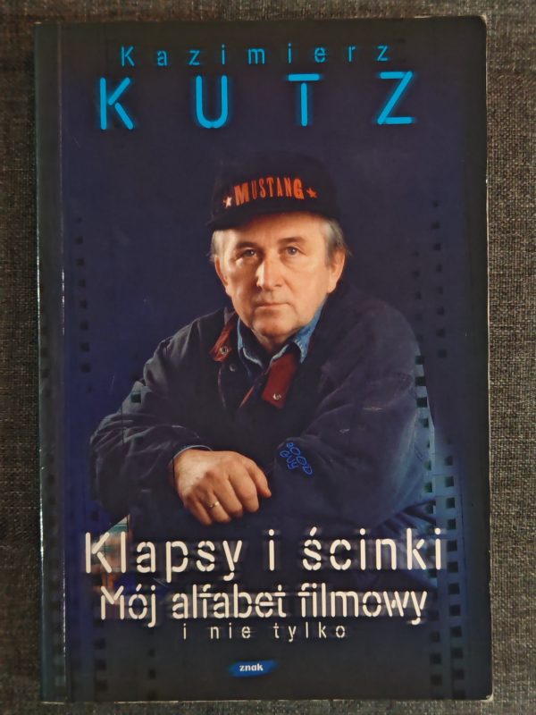 Klapsy i ścinki. Mój alfabet filmowy
