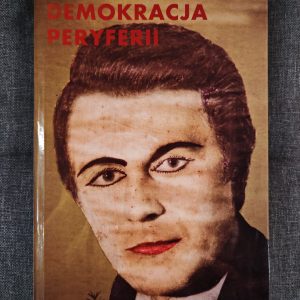 Demokracja peryferii.