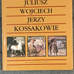 Juliusz Wojciech Jerzy Kossakowie.