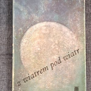 Z wiatrem pod wiatr.