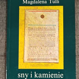 Sny i kamienie.