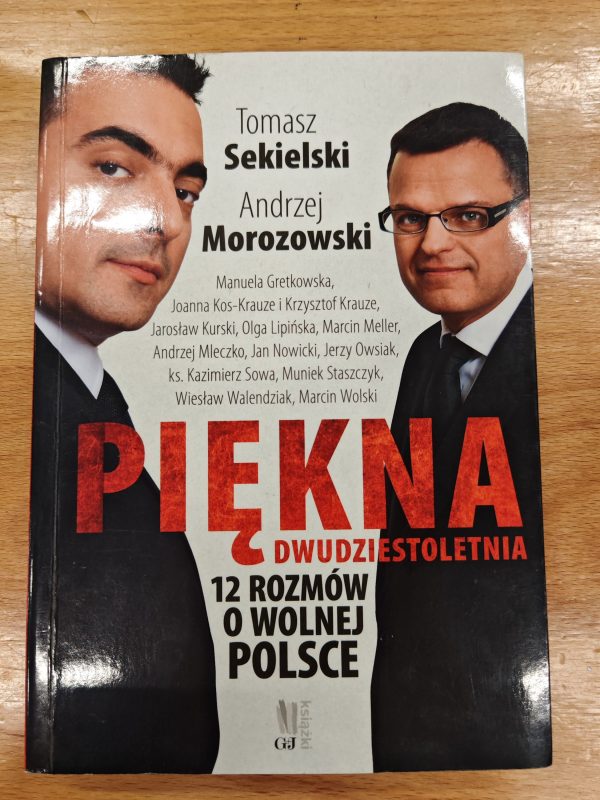 Piękna dwudziestoletnia. 12 rozmów o wolnej Polsce.