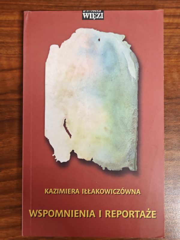 Wspomnienia i reportaże. Kazimiera Iłłakowiczówna (Antykwariat)